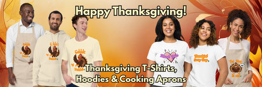 Happy Thanksgiving! Thanksgiving T-Shirts, Hoodies & Cooking Aprons