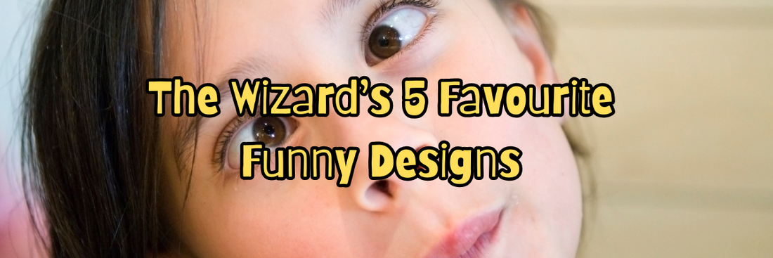 The Wizard's Five Favourite Funny Designs. A girl pulling a funny face.