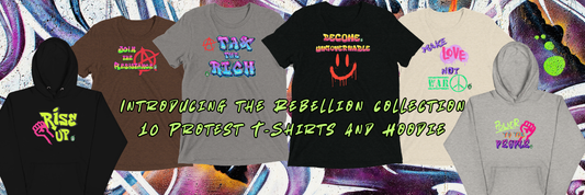 The New Rebellion Collection of Hoodies and T-shirts is Here: Great Clothes for a Protest