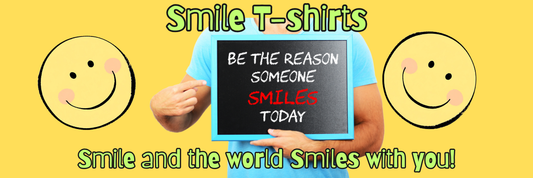 Smile and the world Smiles with you: Smile T-shirts