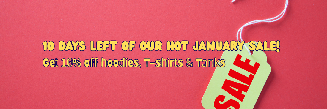 "Sale" Clothes Tag with text !0 Days Left of Our January Sale. Get 10% off Hoodies, T-Shirts and Tanks