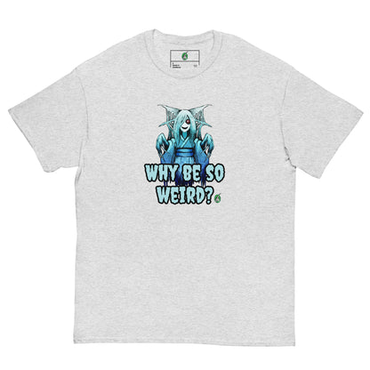 Men's light grey T-Shirt with a printed graphic of a blue ghost girl with the words, 'Why Be So Weird?'. Designed by Wizard Prints