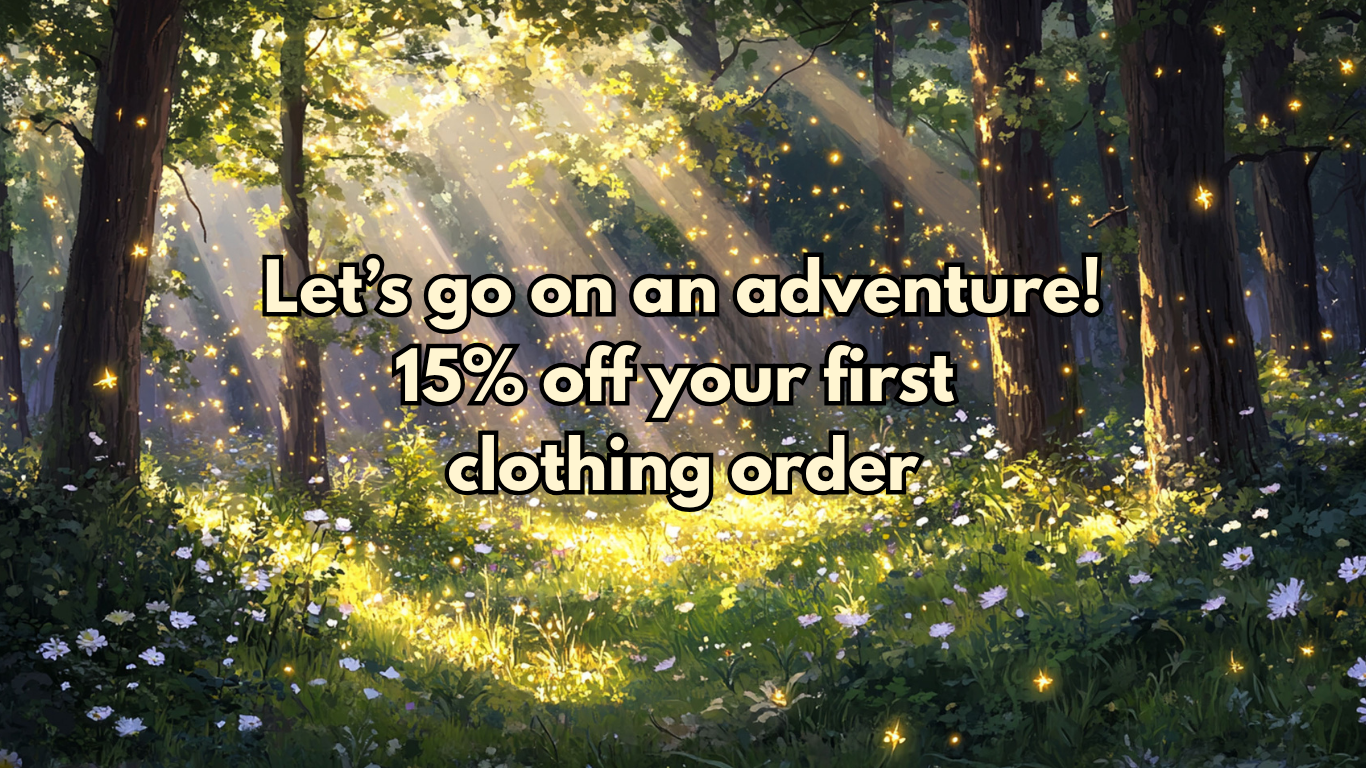 Enchanted forest with a beam of sunlight with the words ' Lets go on an adventure! 15% Off your entire first order