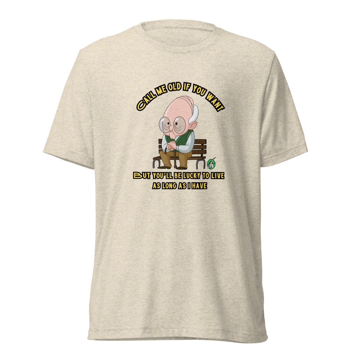 Men's beige t-shirt by Wizard Prints featuring a printed graphic of a sitting old man and the words, Call Me Old If You Want. But You'll Be Lucky To Live As Long As I Have.