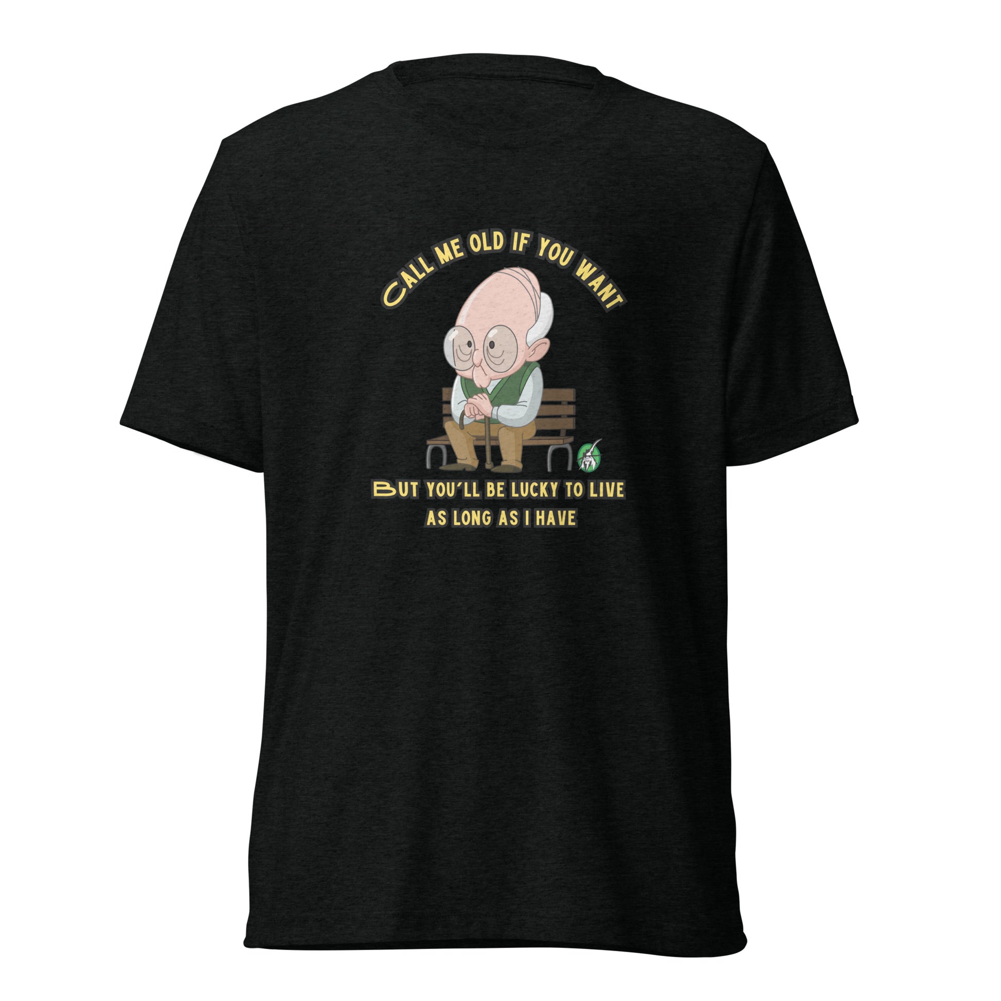 Men's black t-shirt by Wizard Prints featuring a printed graphic of a sitting old man and the words, Call Me Old If You Want. But You'll Be Lucky To Live As Long As I Have.