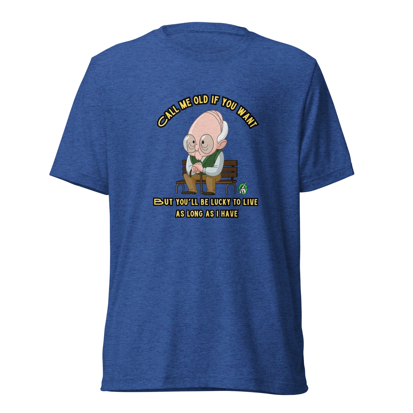 Men's blue t-shirt by Wizard Prints featuring a printed graphic of a sitting old man and the words, Call Me Old If You Want. But You'll Be Lucky To Live As Long As I Have.