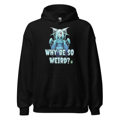 Men's black hoodie with a printed graphic of a blue ghost girl with the words, 'Why Be So Weird?'. Designed by Wizard Prints.