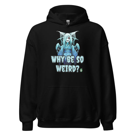 Men's black hoodie with a printed graphic of a blue ghost girl with the words, 'Why Be So Weird?'. Designed by Wizard Prints.