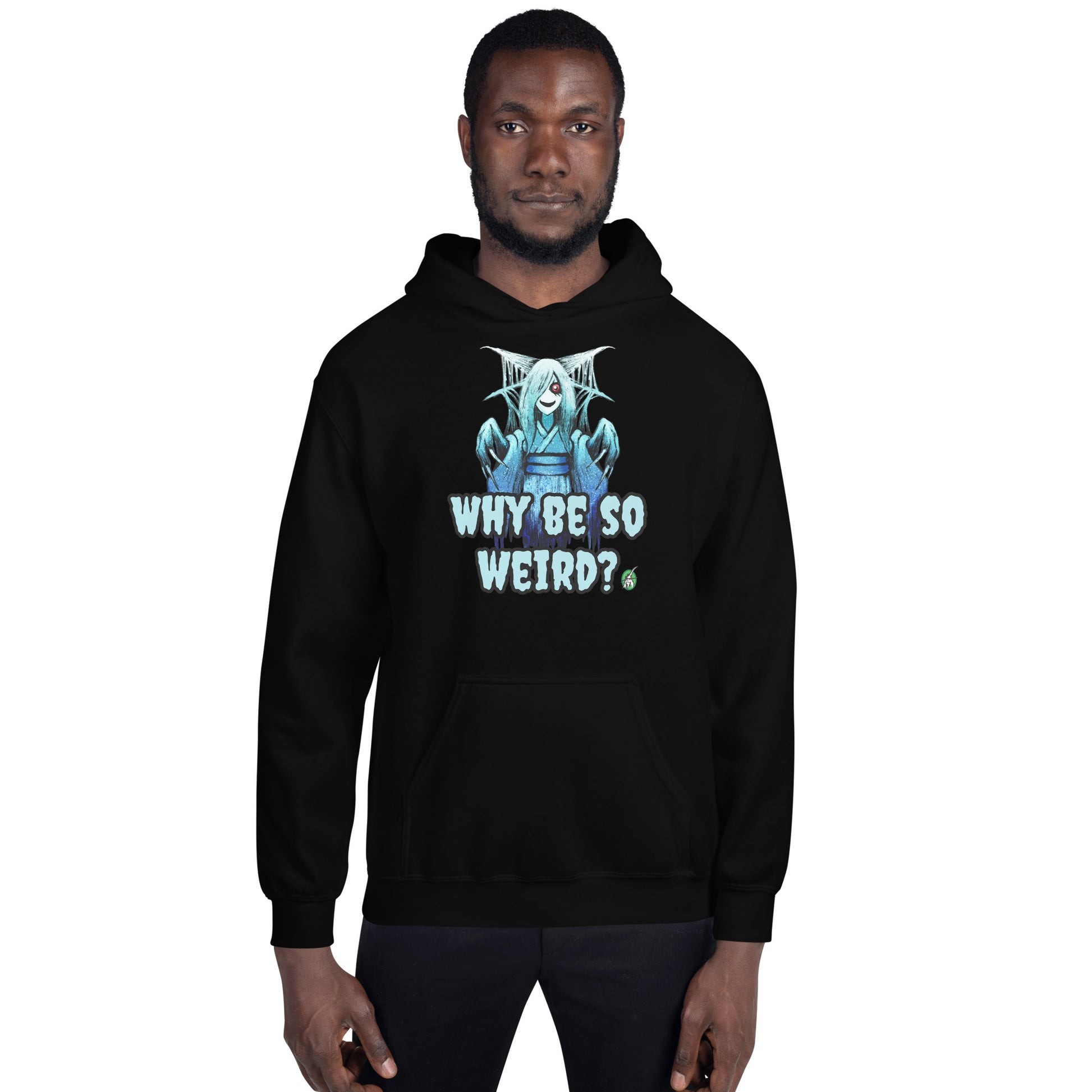 A man standing and wearing a black hoodie with a printed graphic of a blue ghost girl with the words, 'Why Be So Weird?'. Designed by Wizard Prints.