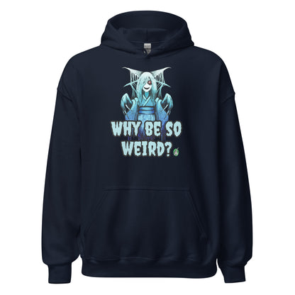 Men's navy hoodie with a printed graphic of a blue ghost girl with the words, 'Why Be So Weird?'. Designed by Wizard Prints.