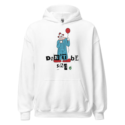 Men's white hoodie with a printed graphic of a clown holding a balloon with the words, 'Don't Be Sad'. Designed by Wizard Prints.