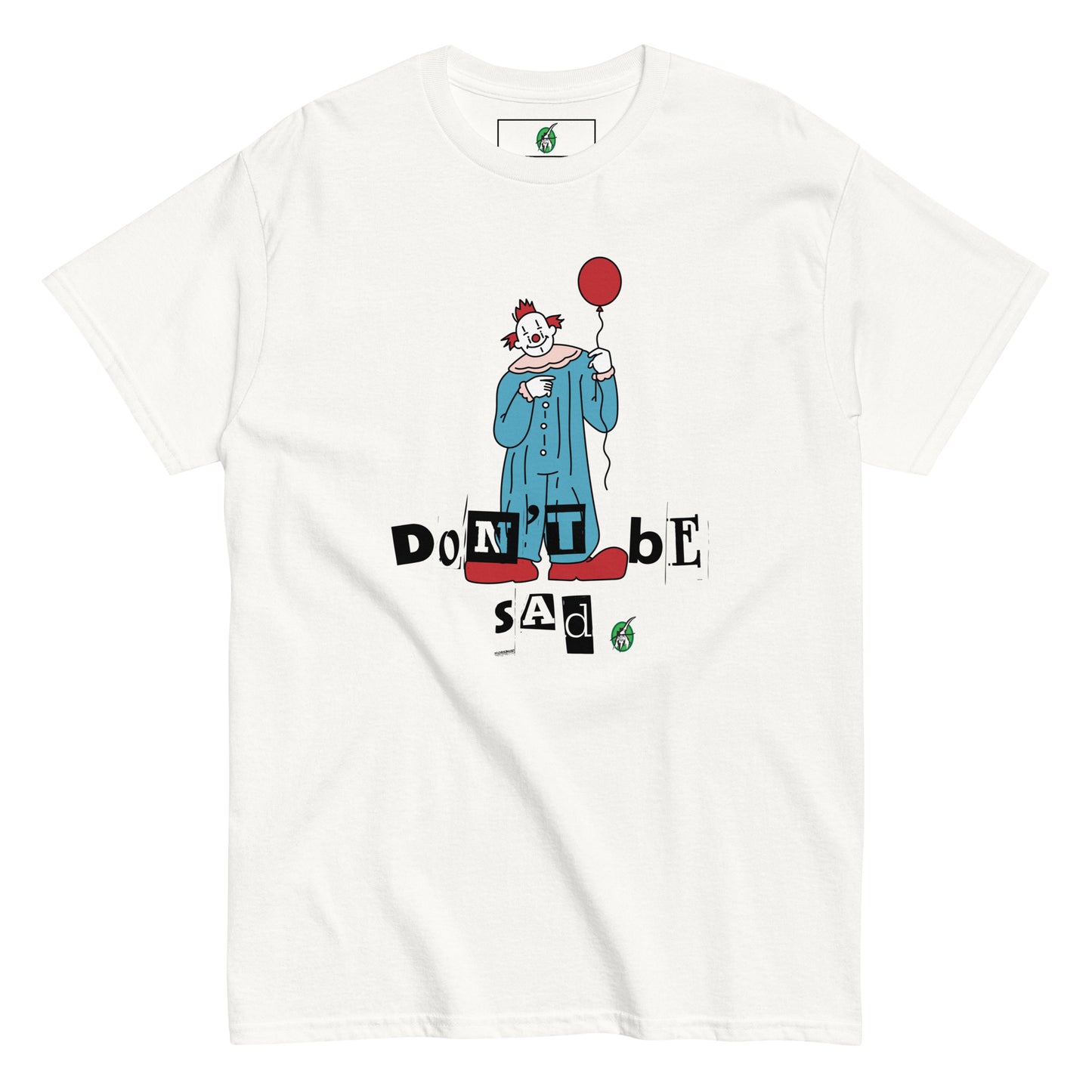 Men's white T-Shirt with a printed graphic of a clown holding a balloon with the words, "Don't be sad". Designed by Wizard Prints