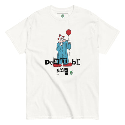 Men's white T-Shirt with a printed graphic of a clown holding a balloon with the words, "Don't be sad". Designed by Wizard Prints
