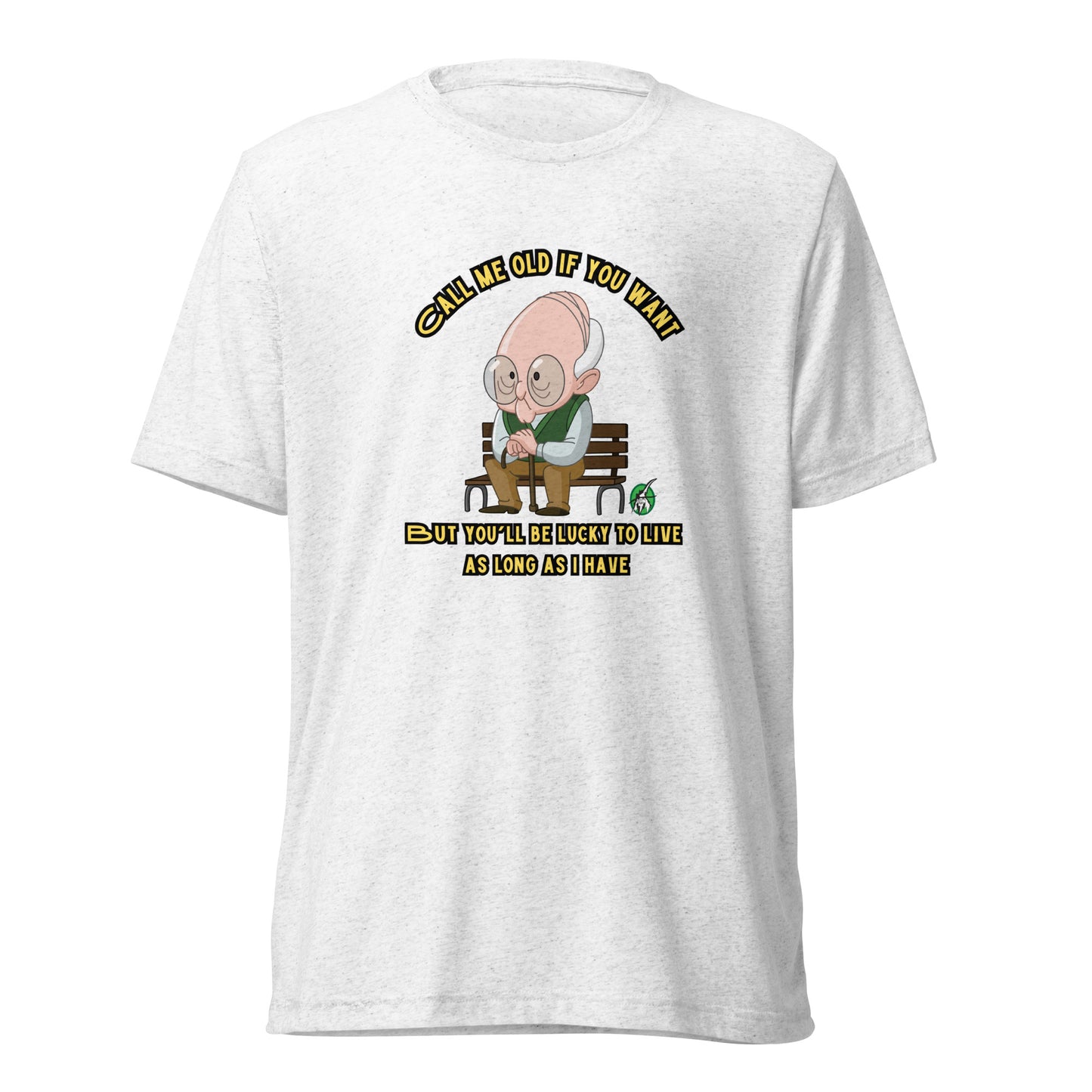 Men's white t-shirt by Wizard Prints featuring a printed graphic of a sitting old man and the words, Call Me Old If You Want. But You'll Be Lucky To Live As Long As I Have.
