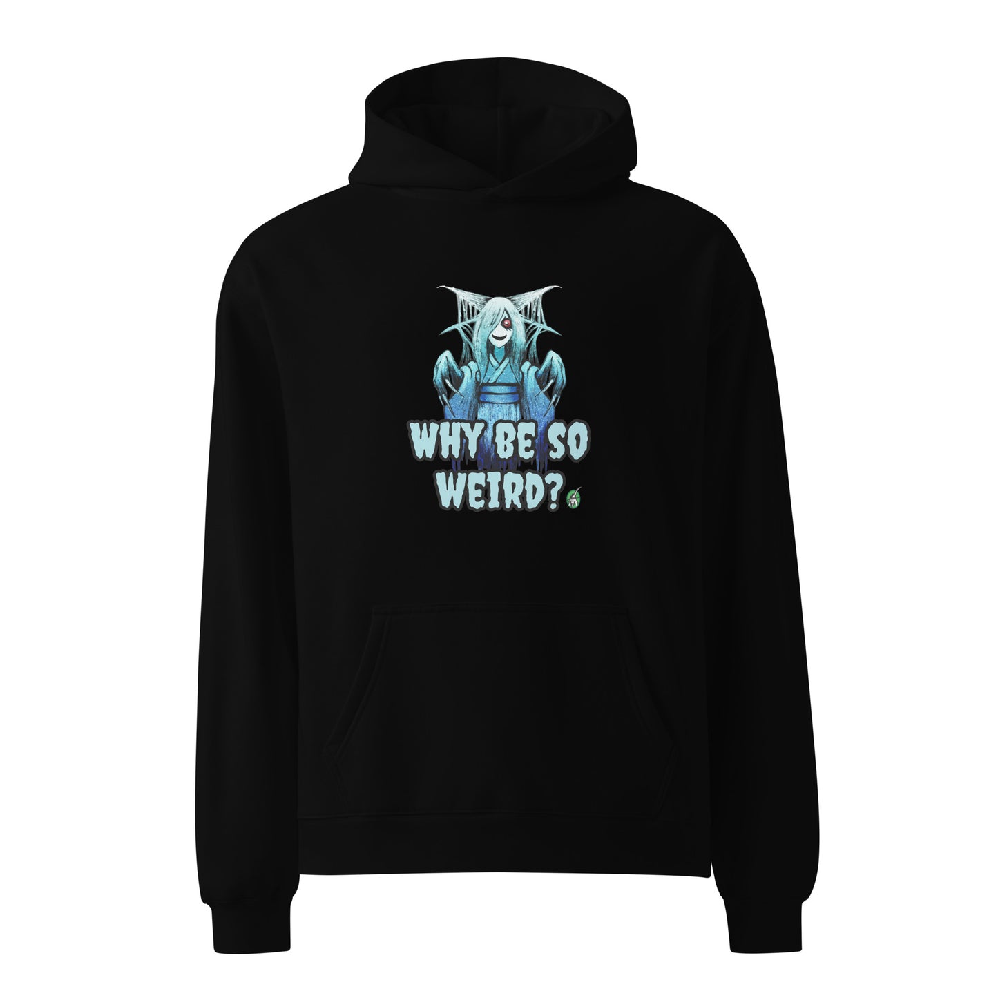 A unnisex black hoodie by Wizard Prints featuring a printed graphic of a blue ghost girl with the words, Why Be So Weird?.