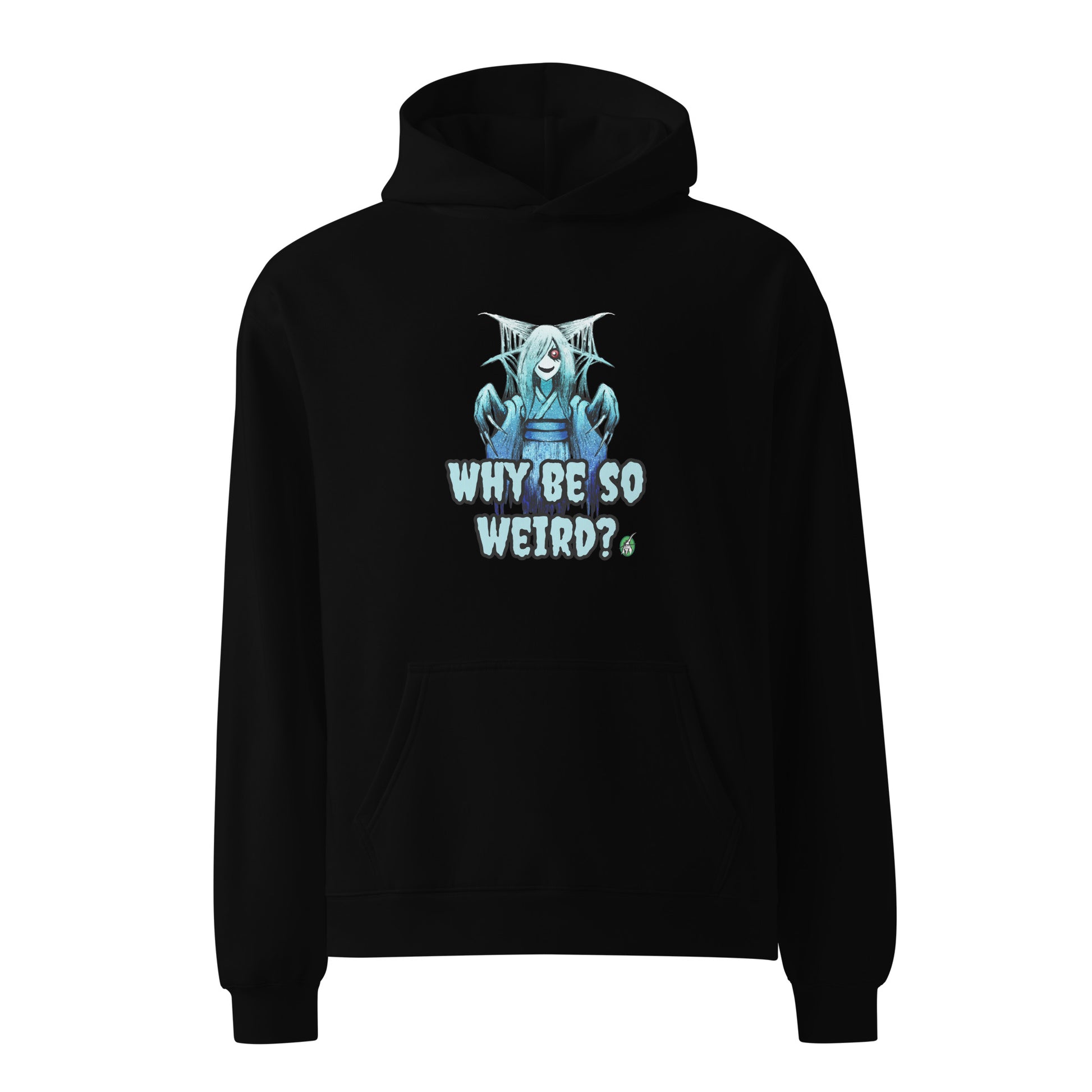 A unnisex black hoodie by Wizard Prints featuring a printed graphic of a blue ghost girl with the words, Why Be So Weird?.