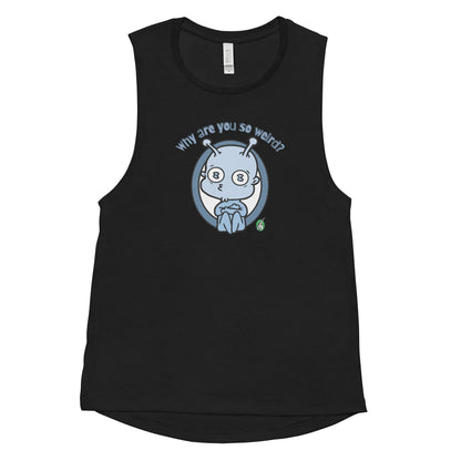 Women's black tank top by Wizard Prints with a printed graphic of an alien and the question, Why are you so weird?