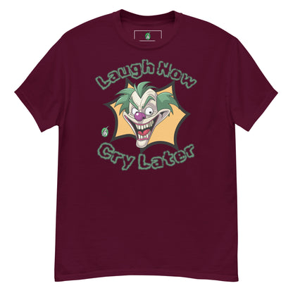 Women's maroon t-shirt with a printed graphic of a clown with the words, 'Laugh Now, Cry Later'. Designed by Wizard Prints.