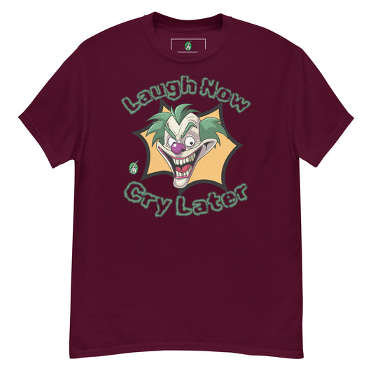 Women's maroon t-shirt with a printed graphic of a clown with the words, 'Laugh Now, Cry Later'. Designed by Wizard Prints.
