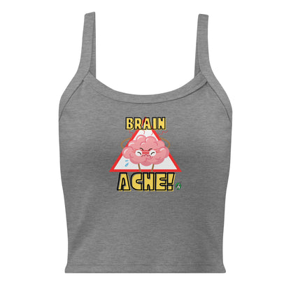 Women's grey tank top by Wizard Prints with a printed graphic of a brain and the words, Brain Ache!