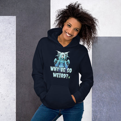 A woman standing and wearing a navy hoodie with a printed graphic of a blue ghost girl with the words, 'Why Be So Weird?'. Designed by Wizard Prints.