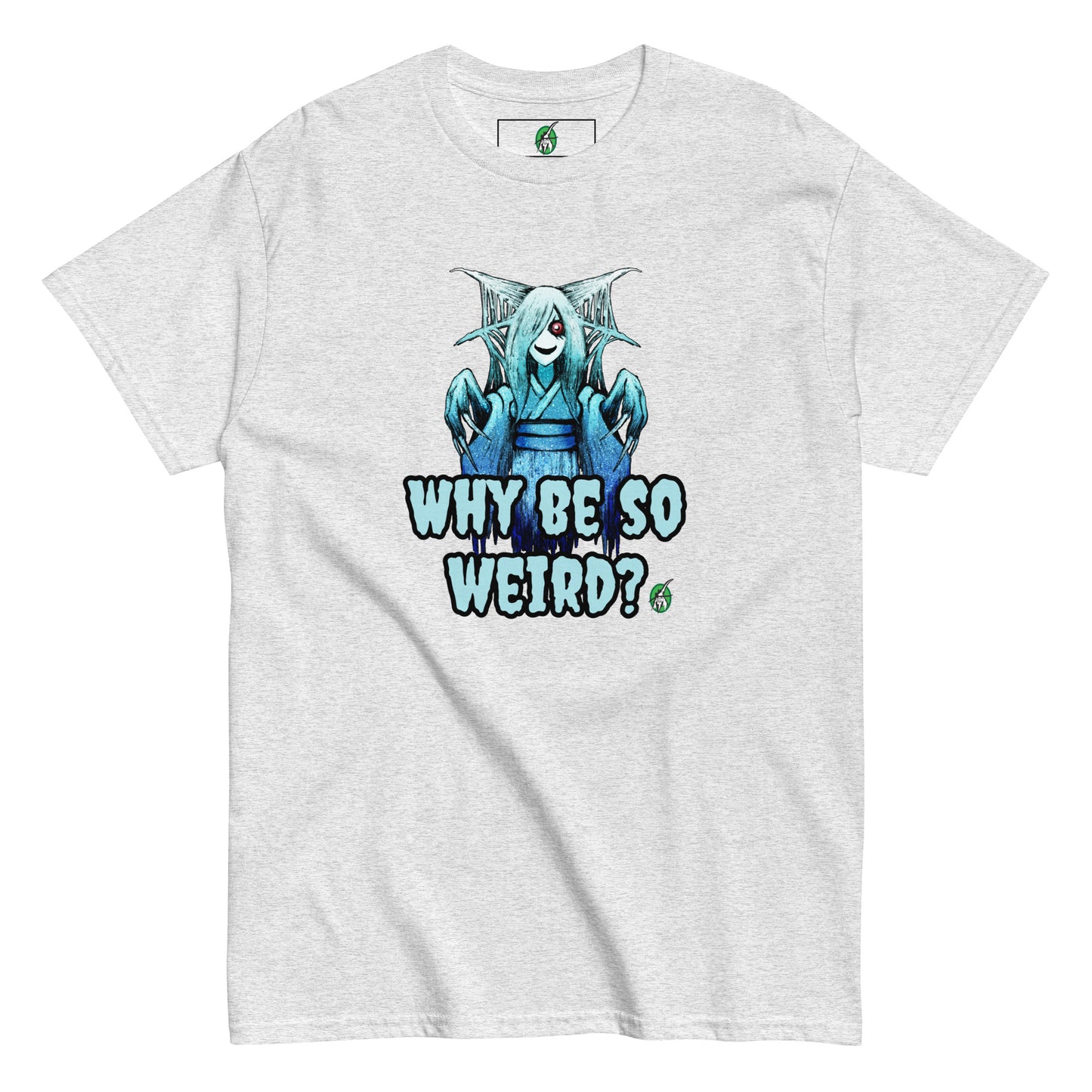 Women's light grey t-shirt with a printed graphic of a blue ghost girl with the words, 'Why Be So Weird?'. Designed by Wizard Prints