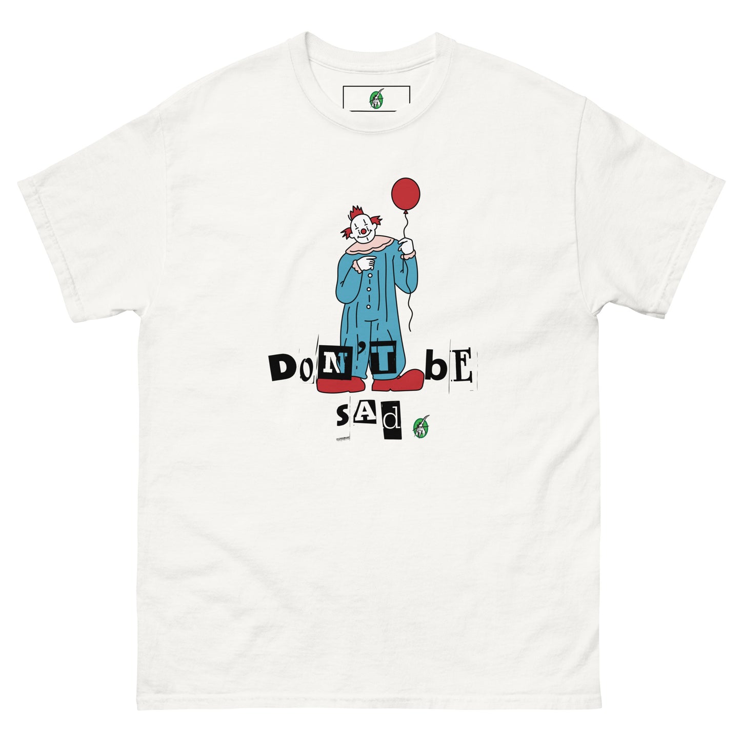 Women's white T-Shirt with a printed graphic of a clown holding a balloon with the words, "Don't be sad". Designed by Wizard Prints