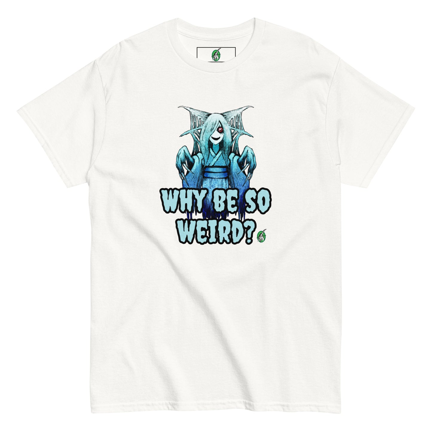 Women's white T-Shirt with a printed graphic of a blue ghost girl with the words, 'Why Be So Weird?'. Designed by Wizard Prints