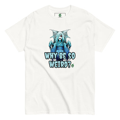 Women's white T-Shirt with a printed graphic of a blue ghost girl with the words, 'Why Be So Weird?'. Designed by Wizard Prints
