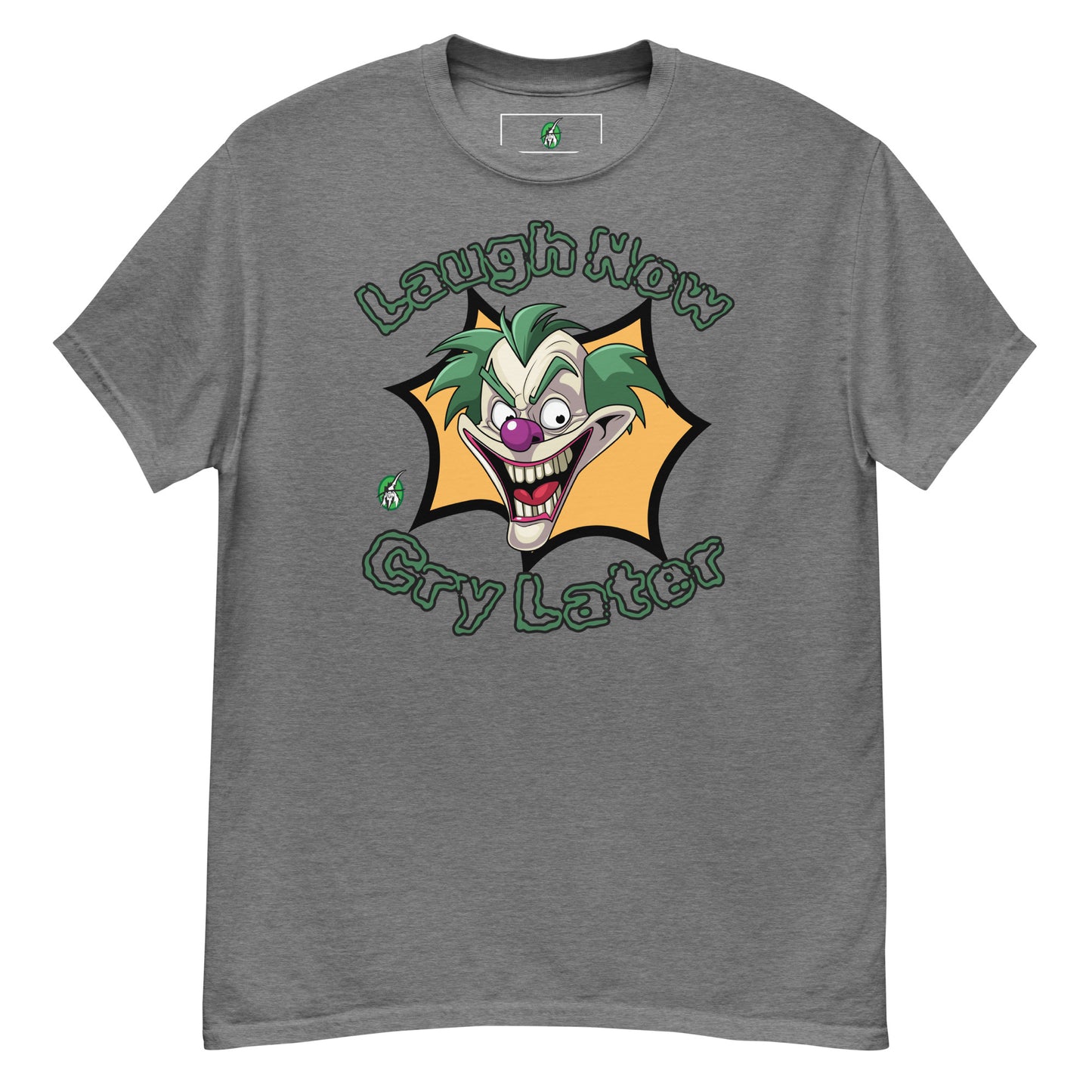 Women's grey t-shirt with a printed graphic of a clown with the words, 'Laugh Now, Cry Later'. Designed by Wizard Prints.