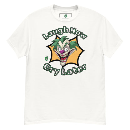 Women's white t-shirt with a printed graphic of a clown with the words, 'Laugh Now, Cry Later'. Designed by Wizard Prints.
