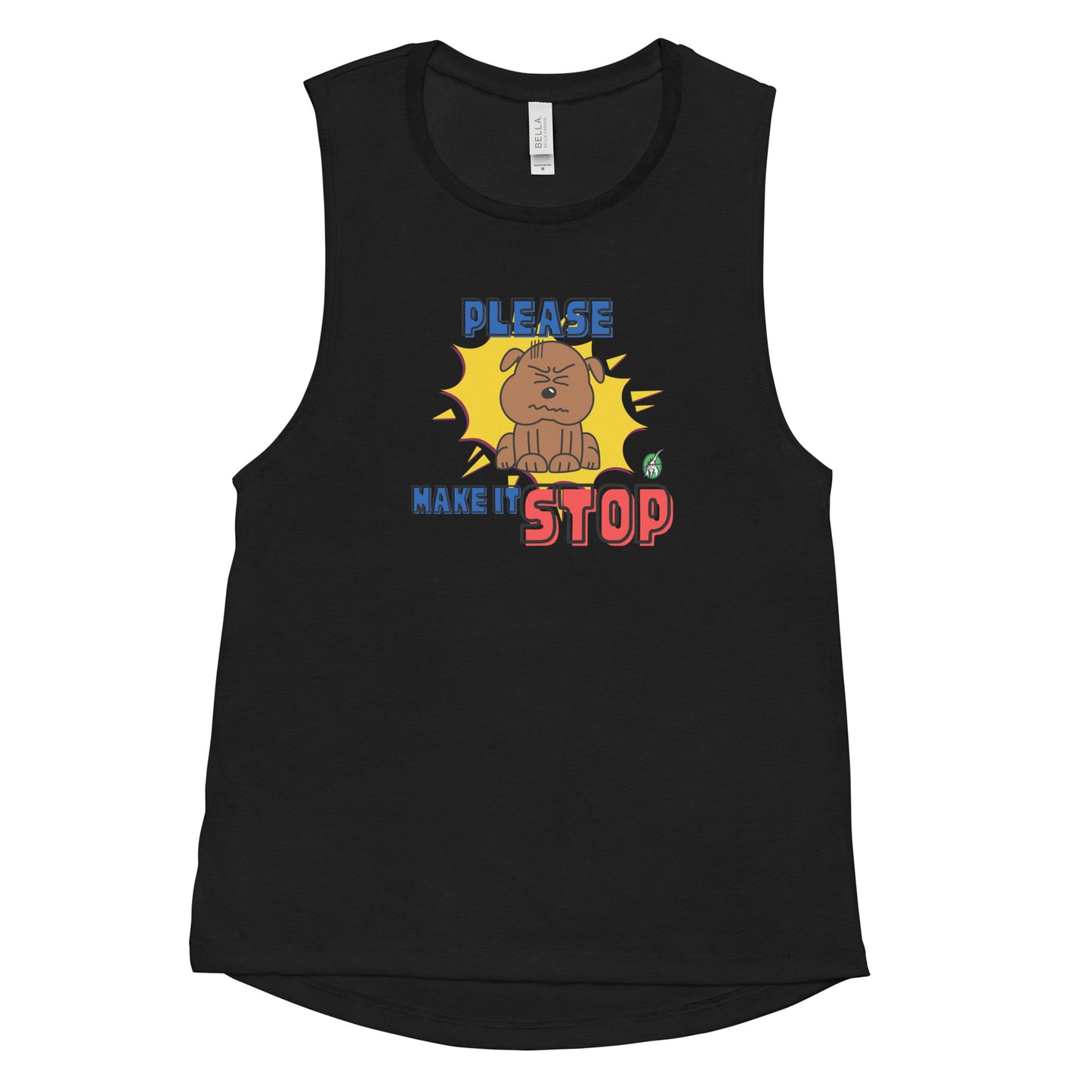 Women's black tank top by Wizard Prints with a printed graphic of an irritated dog and the words, Please Make It Stop.