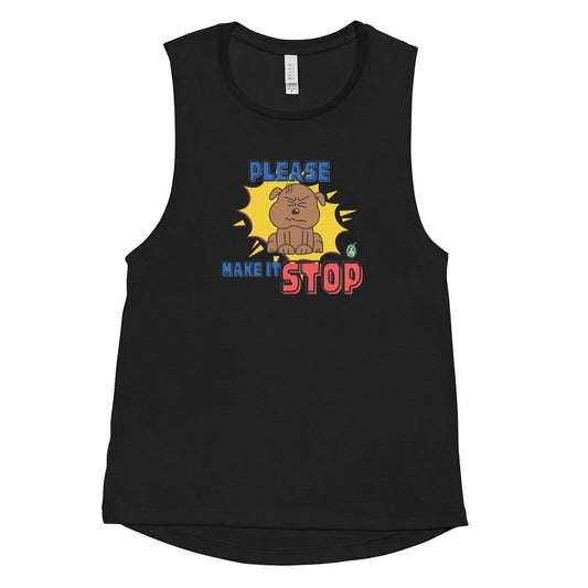 Women's black tank top by Wizard Prints with a printed graphic of an irritated dog and the words, Please Make It Stop.