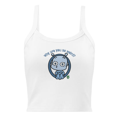 Women's white tank top by Wizard Prints with the printed graphic of an alien and the question, Why are you so weird?