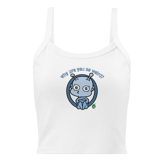 Women's white tank top by Wizard Prints with the printed graphic of an alien and the question, Why are you so weird?